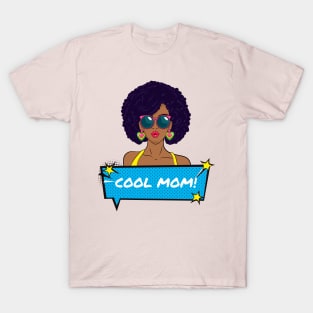 Cool Mom! T-Shirt